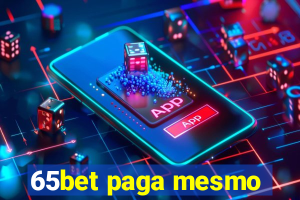 65bet paga mesmo